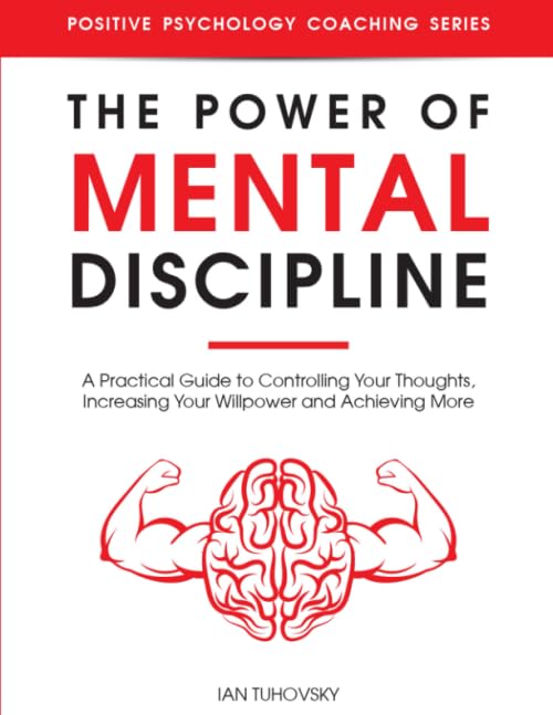 The Power of Mental Discipline by Ian Tuhovsky