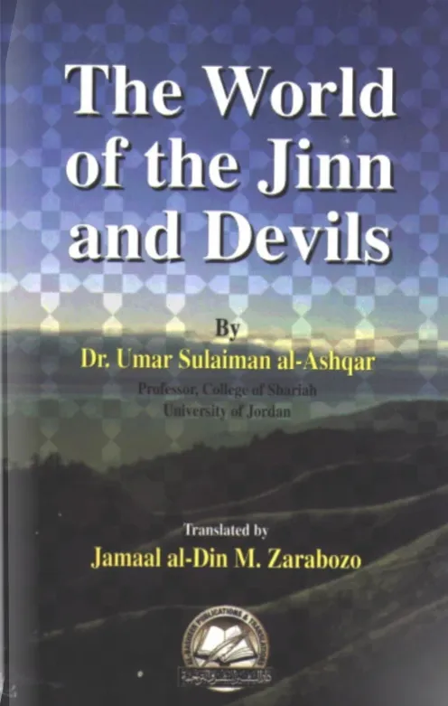 The World of the Jinn and Devils by Dr. Umar Sulaiman Al-Ashqar