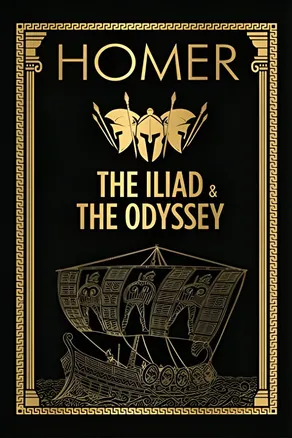 The Iliad & The Odyssey by Homer