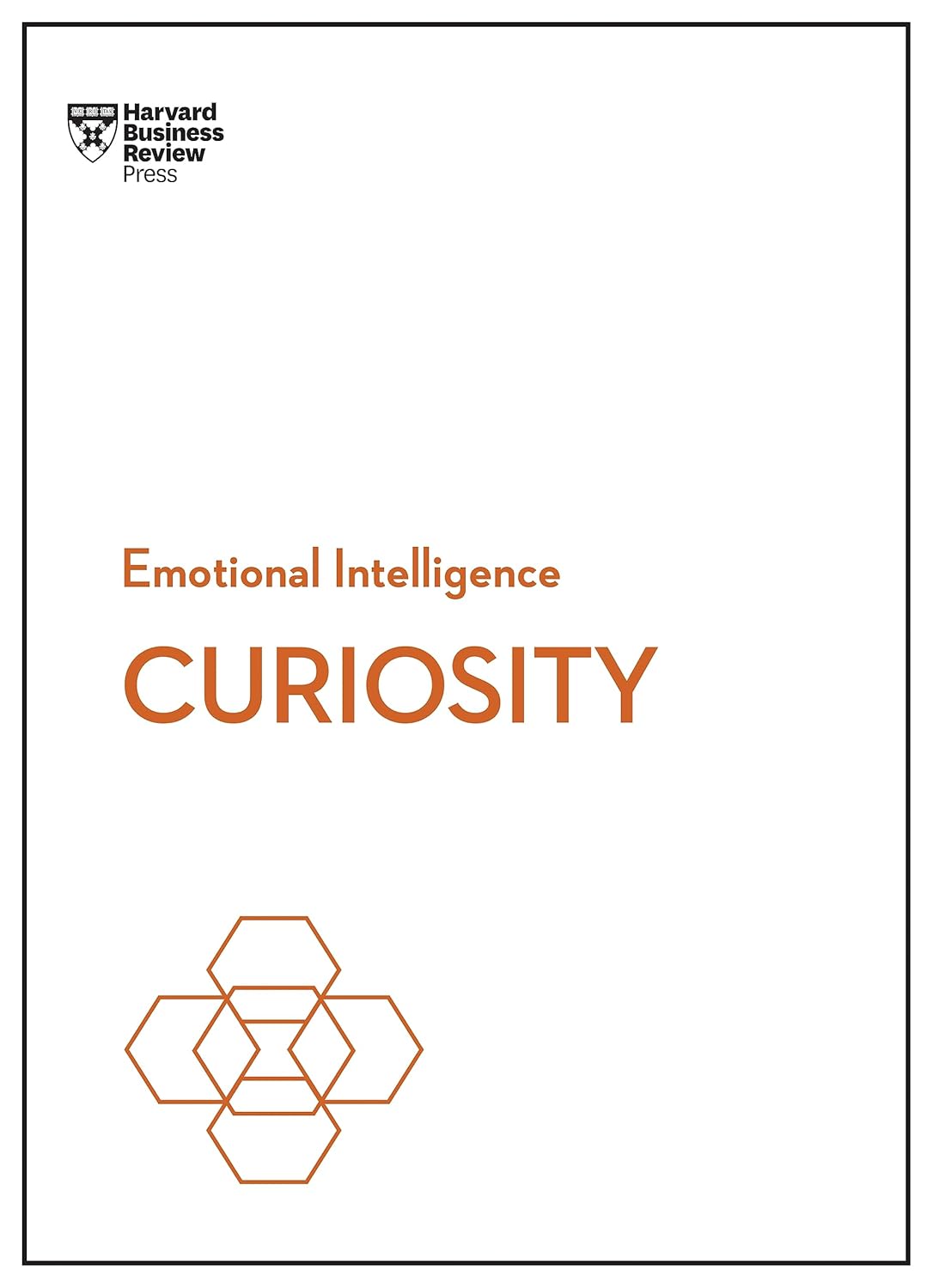 Curiosity (HBR Emotional Intelligence Series) by Harvard Business Review, Tomas Chamorro-Premuzic, Marsha Acker, John Coleman, Manbir Kaur